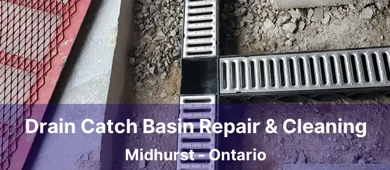  Drain Catch Basin Repair & Cleaning Midhurst - Ontario