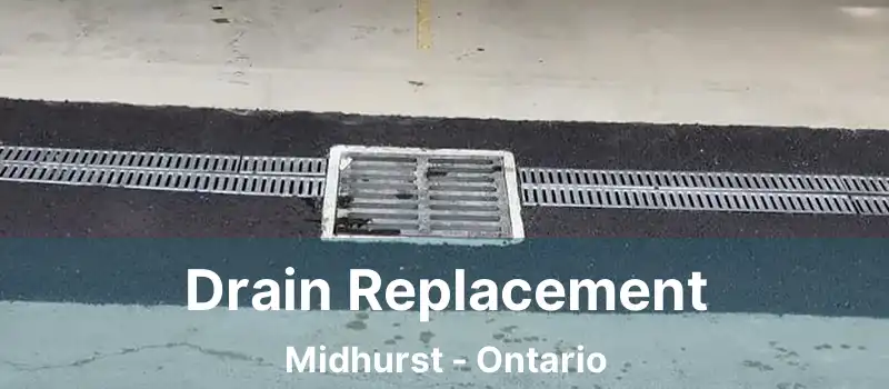  Drain Replacement Midhurst - Ontario