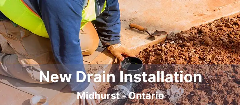  New Drain Installation Midhurst - Ontario